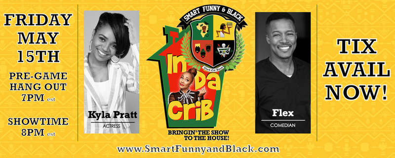 Smart, Funny, & Black... in Da Crib! - May 15 | Hopin